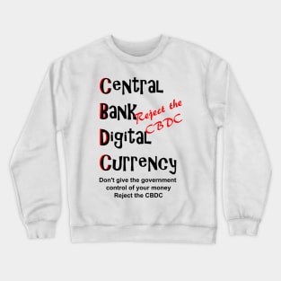 Reject the Central Bank Digital Currency Crewneck Sweatshirt